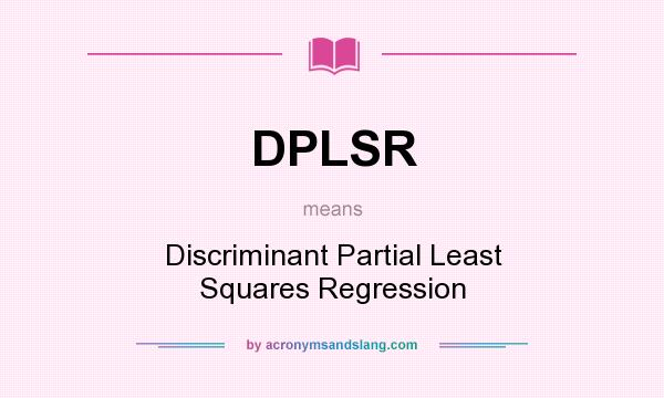 What does DPLSR mean? It stands for Discriminant Partial Least Squares Regression