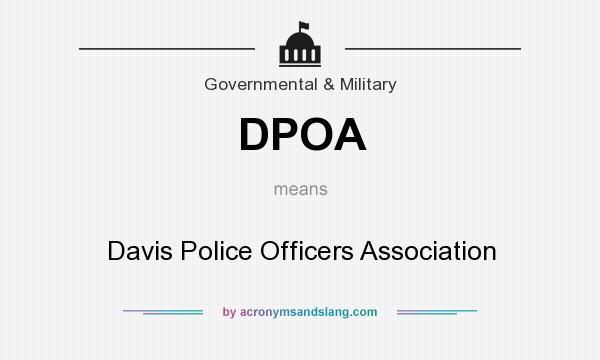 What does DPOA mean? It stands for Davis Police Officers Association
