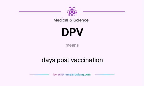 What does DPV mean? It stands for days post vaccination