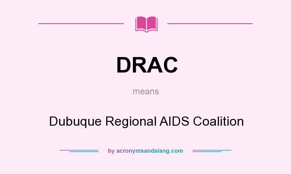 What does DRAC mean? It stands for Dubuque Regional AIDS Coalition