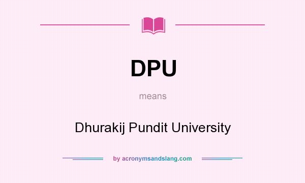 What does DPU mean? It stands for Dhurakij Pundit University