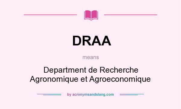 What does DRAA mean? It stands for Department de Recherche Agronomique et Agroeconomique