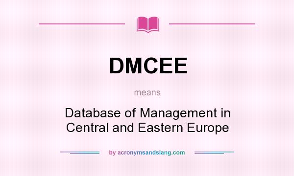 What does DMCEE mean? It stands for Database of Management in Central and Eastern Europe