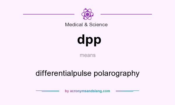 What does dpp mean? It stands for differentialpulse polarography