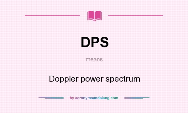 What does DPS mean? It stands for Doppler power spectrum