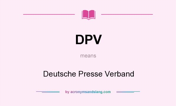What does DPV mean? It stands for Deutsche Presse Verband
