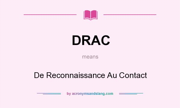 What does DRAC mean? It stands for De Reconnaissance Au Contact