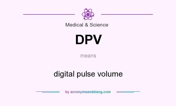 What does DPV mean? It stands for digital pulse volume