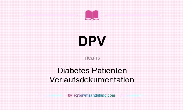 What does DPV mean? It stands for Diabetes Patienten Verlaufsdokumentation