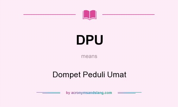 What does DPU mean? It stands for Dompet Peduli Umat