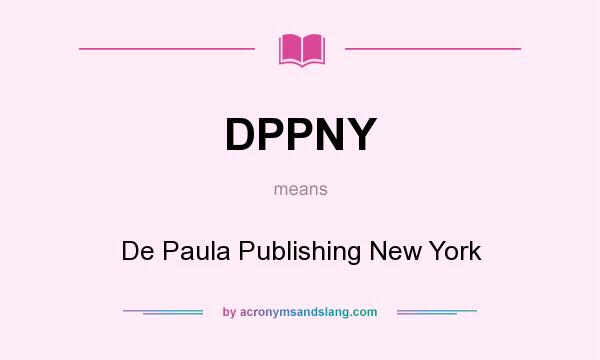 What does DPPNY mean? It stands for De Paula Publishing New York