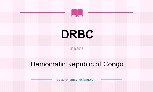 What does DRBC mean? It stands for Democratic Republic of Congo
