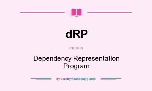 What does dRP mean? It stands for Dependency Representation Program