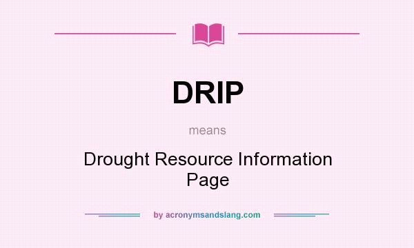 What does DRIP mean? It stands for Drought Resource Information Page