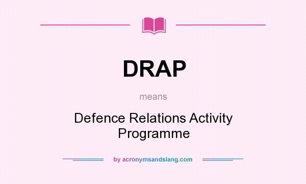 What does DRAP mean? It stands for Defence Relations Activity Programme