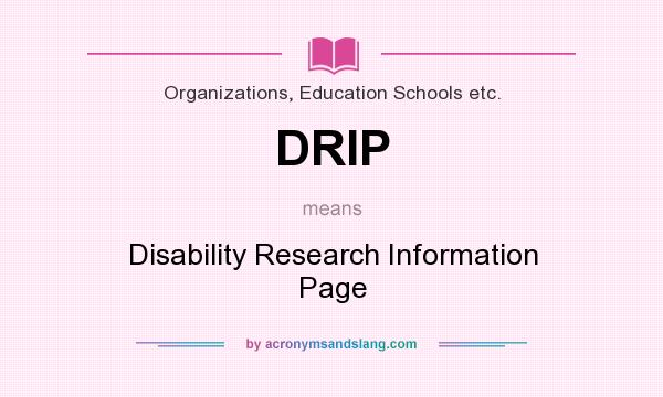 What does DRIP mean? It stands for Disability Research Information Page