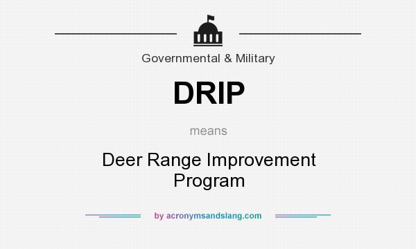 What does DRIP mean? It stands for Deer Range Improvement Program