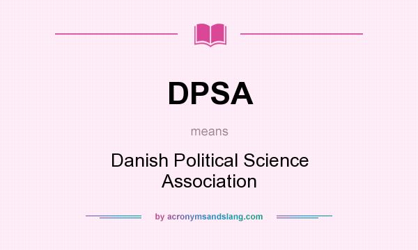 What does DPSA mean? It stands for Danish Political Science Association