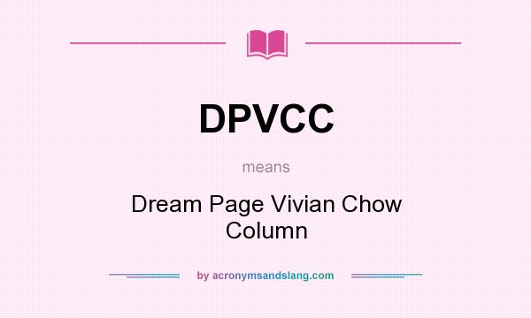 What does DPVCC mean? It stands for Dream Page Vivian Chow Column