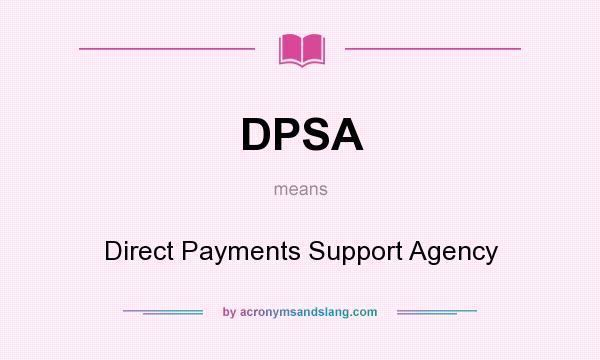 What does DPSA mean? It stands for Direct Payments Support Agency