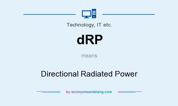 What does dRP mean? It stands for Directional Radiated Power
