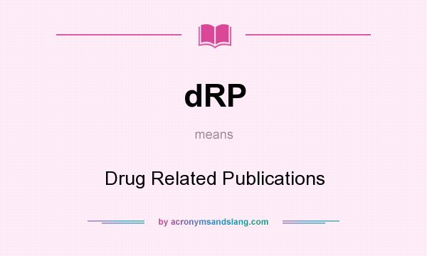 What does dRP mean? It stands for Drug Related Publications