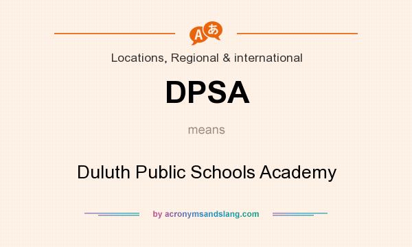 What does DPSA mean? It stands for Duluth Public Schools Academy