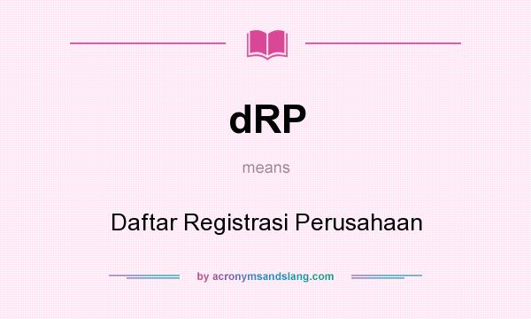 What does dRP mean? It stands for Daftar Registrasi Perusahaan