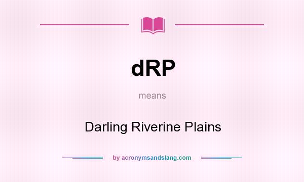 What does dRP mean? It stands for Darling Riverine Plains