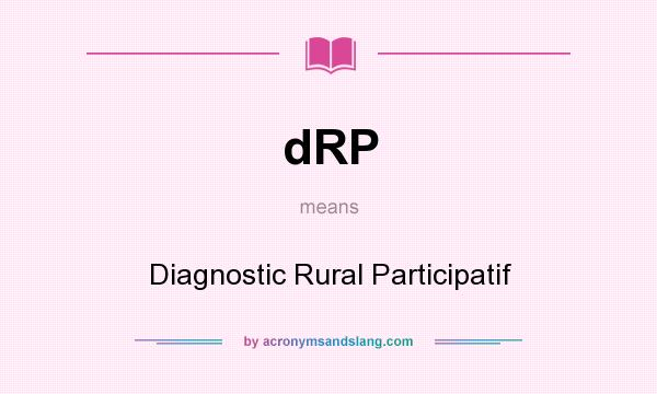 What does dRP mean? It stands for Diagnostic Rural Participatif