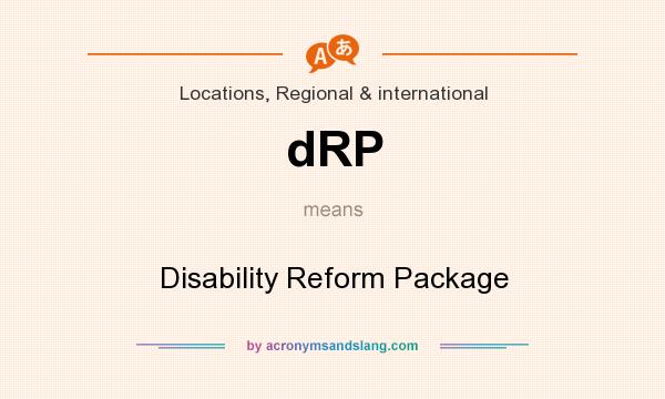 What does dRP mean? It stands for Disability Reform Package