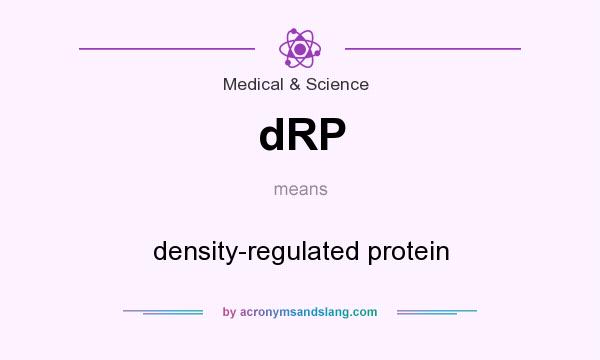 What does dRP mean? It stands for density-regulated protein