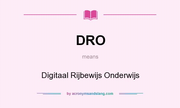 What does DRO mean? It stands for Digitaal Rijbewijs Onderwijs