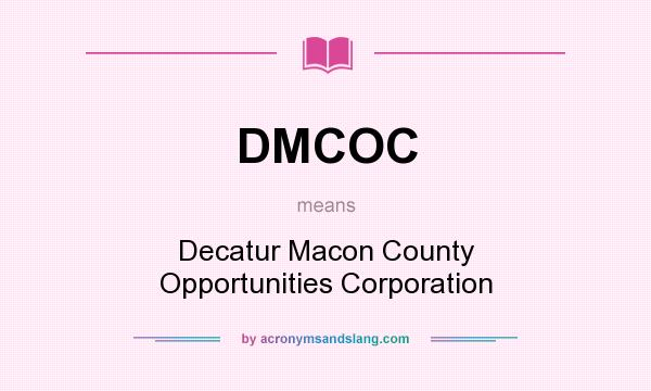 What does DMCOC mean? It stands for Decatur Macon County Opportunities Corporation