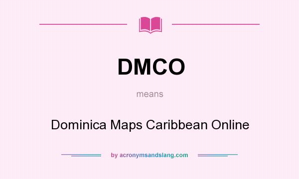What does DMCO mean? It stands for Dominica Maps Caribbean Online