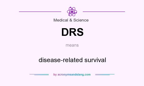 What does DRS mean? It stands for disease-related survival
