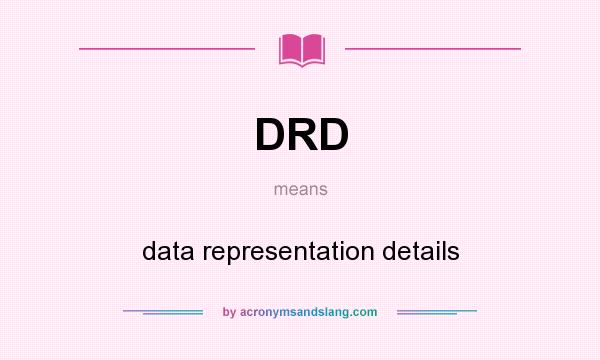 What does DRD mean? It stands for data representation details