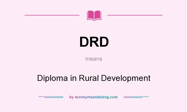 What does DRD mean? It stands for Diploma in Rural Development