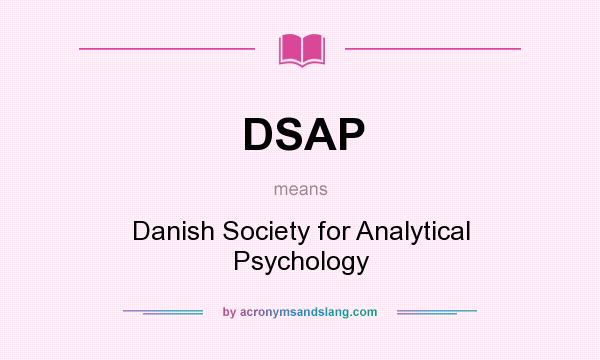 What does DSAP mean? It stands for Danish Society for Analytical Psychology