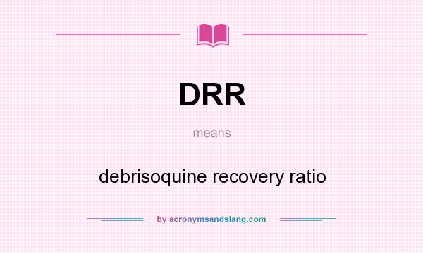 What does DRR mean? It stands for debrisoquine recovery ratio