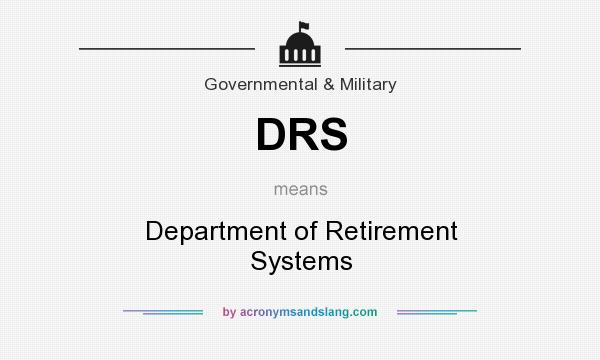 What does DRS mean? It stands for Department of Retirement Systems