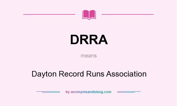 What does DRRA mean? It stands for Dayton Record Runs Association
