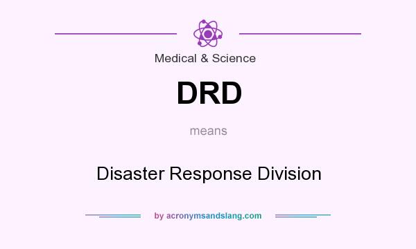 What does DRD mean? It stands for Disaster Response Division