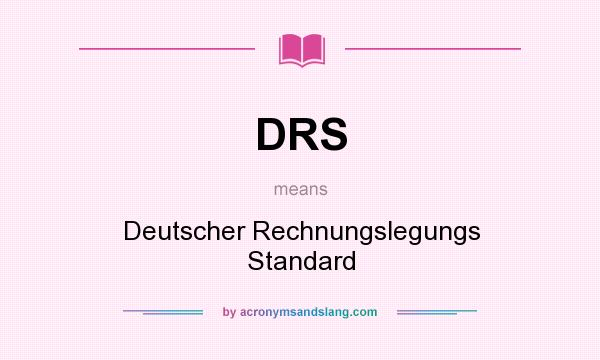 What does DRS mean? It stands for Deutscher Rechnungslegungs Standard