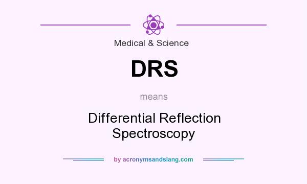 What does DRS mean? It stands for Differential Reflection Spectroscopy