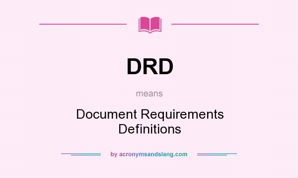What does DRD mean? It stands for Document Requirements Definitions