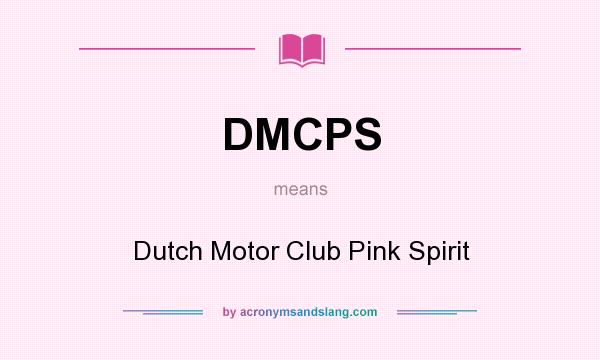 What does DMCPS mean? It stands for Dutch Motor Club Pink Spirit