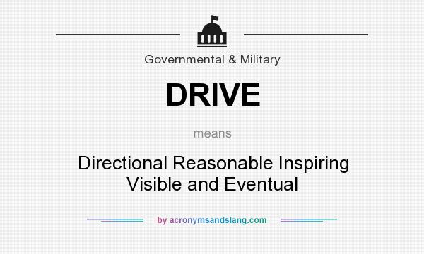 What does DRIVE mean? It stands for Directional Reasonable Inspiring Visible and Eventual