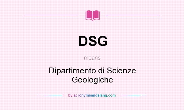 What does DSG mean? It stands for Dipartimento di Scienze Geologiche