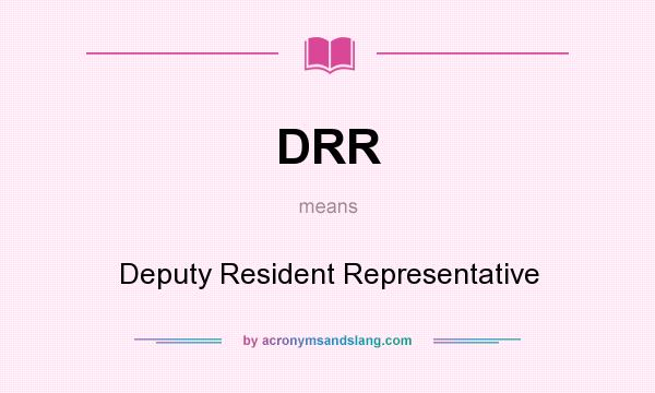 What does DRR mean? It stands for Deputy Resident Representative